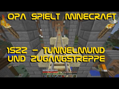 Opa spielt Minecraft 1522 - Tunnelmund und Zugangstreppe