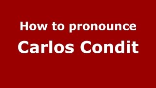 How to pronounce Carlos Condit