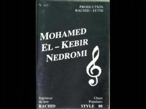 Mohamed El Kebir (Nedromi) - Rachid & Fethi Production