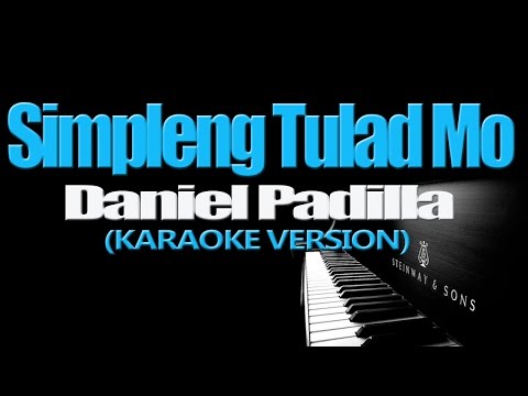 SIMPLENG TULAD MO - Daniel Padilla (KARAOKE VERSION)