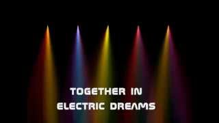 TOGETHER IN ELECTRIC DREAMS - Philip Oakey and Giorgio Moroder (Lyrics)