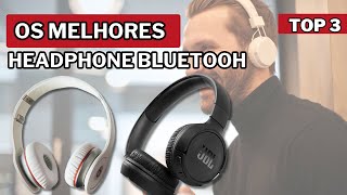 Os 3 Melhores Headphone Bluetooth Sem Fio 2024 / Qual Melhor Headphone Bluetooth?
