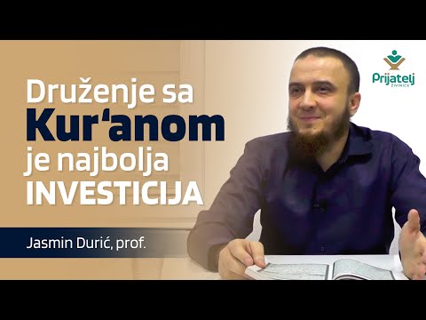 Druženje sa Kur'anom je najbolja investicija! - Jasmin Durić, prof.