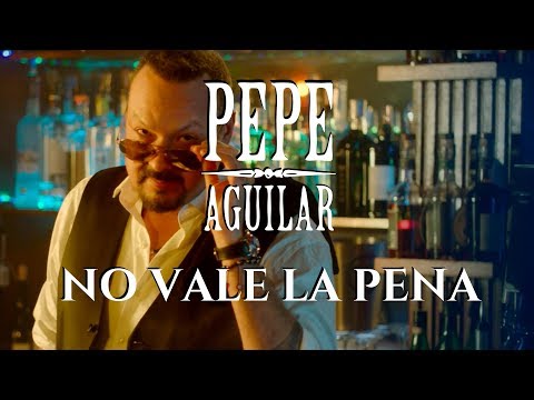 Pepe Aguilar - No Vale La Pena (Official Video)