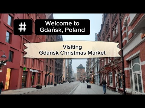 Welcome to Gdańsk, Poland | Visiting Gdańsk Christmas Market