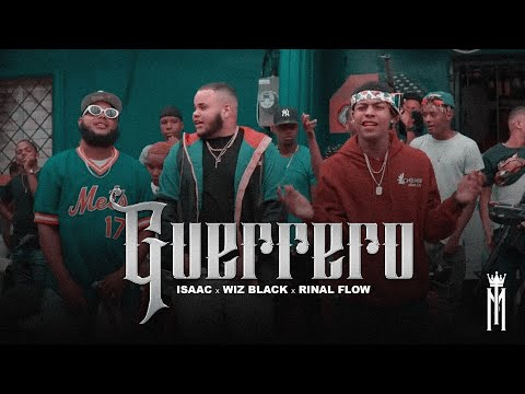 ISAAC  FT WIZ BLACK & RINAL FLOW -GUERRERO ( VIDEO OFICIAL) 