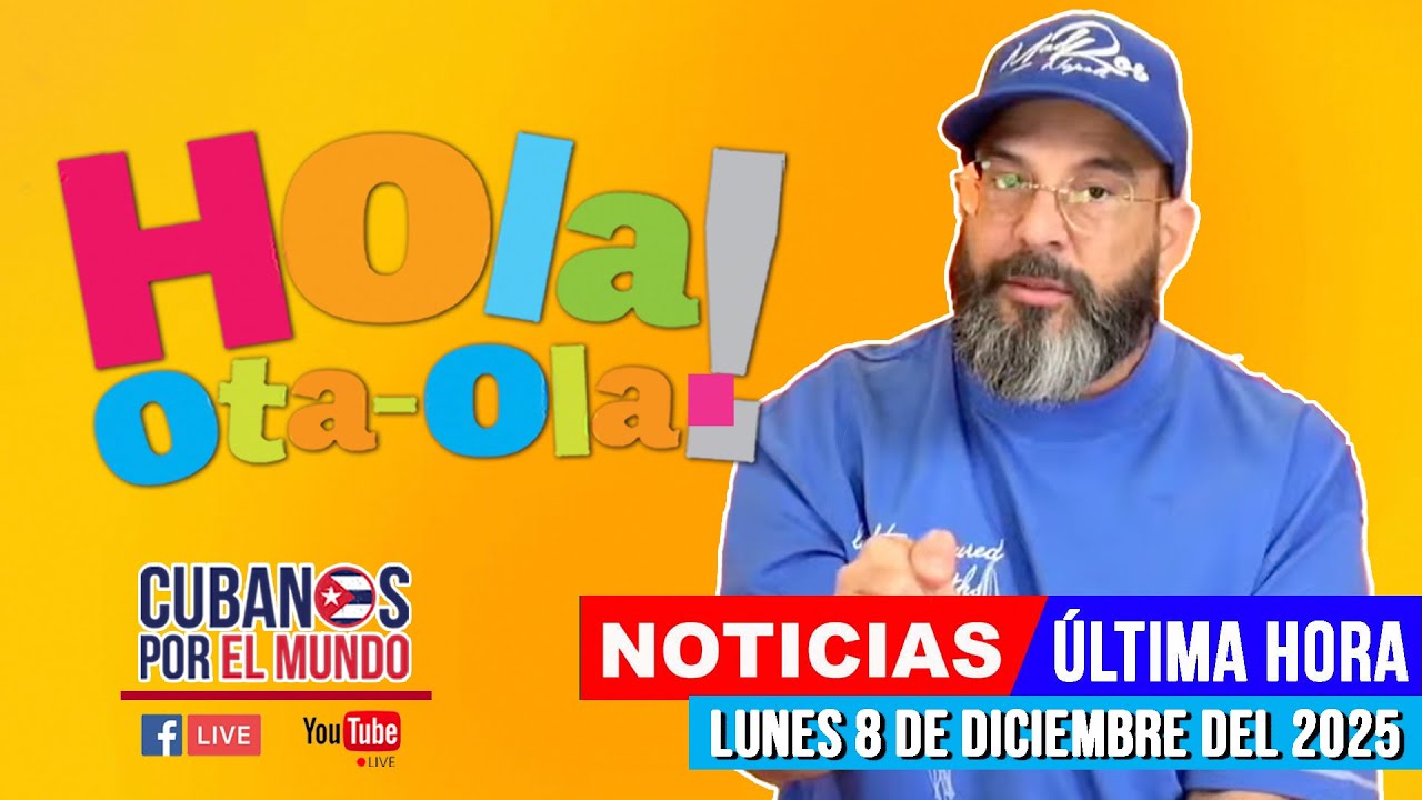 Alex Otaola en vivo, noticias de Cuba - Hola! Ota-Ola (lunes 8 de diciembre del 2025)