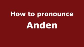 How to pronounce Anden