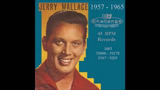 Jerry Wallace - Challenge 45 RPM Records - 1957 - 1965