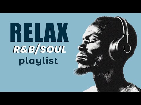 Mellow R&B Mix – Chill Soul Groove for Focus / Relax / Study / Work / Slow Ballads