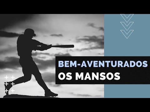 Bem-aventurados os mansos