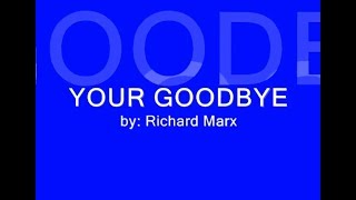 Your Goodbye by Richard Marx (w/ lyrics)
