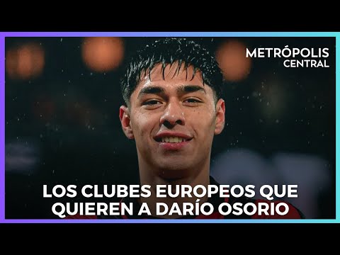 European clubs that want to sign Darío Osorio #MetrópolisCentral