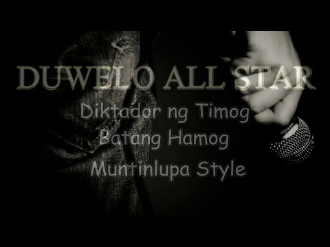 Duwelo All Star - Diktador ng Timog X Batang Hamog X Muntinlupa Style