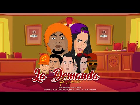 La demanda (Remix) - La Zuripanta & Salomé Feat B Wayne, Joel Mosquera, Mafe Gomez & Jhony Kenan