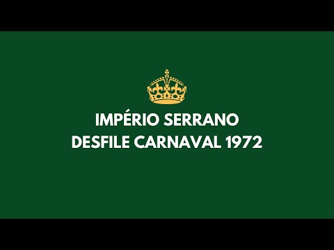 ESCOLA DE SAMBA IMPÉRIO SERRANO - DESFILE CARNAVAL 1972 - CARMEN MIRANDA