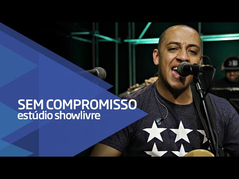 "Pra chamar a atenção" - Sem Compromisso no Estúdio Showlivre 2016