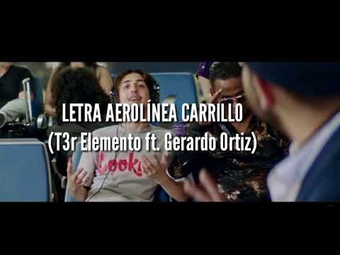 Aerolínea carrillo — tercer elemento y Gerardo Ortiz (Letra)