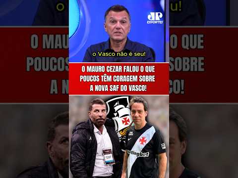 “O VASCO NÃO É DE VOCÊS!” OLHA O QUE MAURO CEZAR FALOU SOBRE A NOVA SAF COM LAMACCHIA!