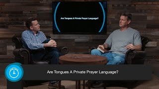 Are Tongues A Private Prayer Language?