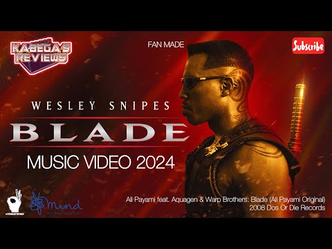 Blade Music Video 2024 (Ali Payami feat. Aquagen & Warp Brothers: Blade) #Blade #WesleySnipes #MCU