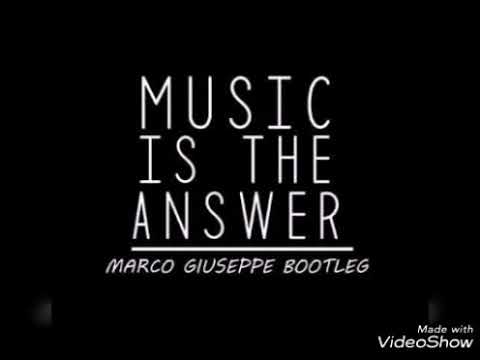 MARCO GIUSEPPE MUSIC IS THE ANSWER (BOOTLEG)