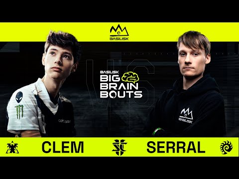 StarCraft 2: Clem VS Serral | BASILISK Big Brain Bouts #10