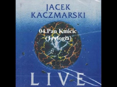 04 Jacek Kaczmarski - Pan Kmicic (Trylogia) (Live 1990) album