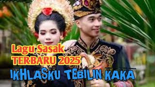 Download lagu IKHLASKU TEBILIN KAKAK SASAK TERBARU | LAGU SASAK LOMBOK 2025 mp3 Download lagu IKHLASKU TEBILIN KAKAK SASAK TERBARU | LAGU SASAK LOMBOK 2025 mp3