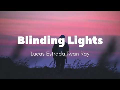 Lucas Estrada,Twan Ray - Blinding Lights