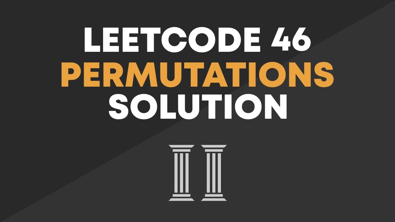 LeetCode 46 - Permutations Solution (Optimal)