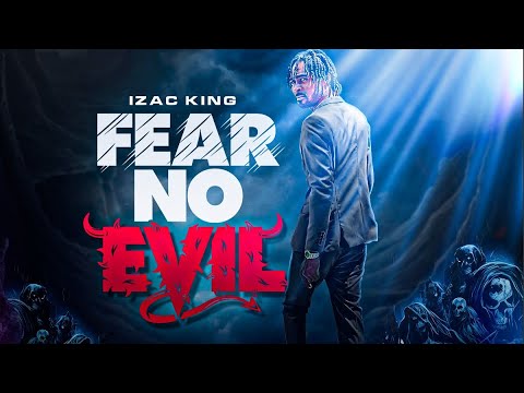 Izac King - Fear No Evil (Official Audio)
