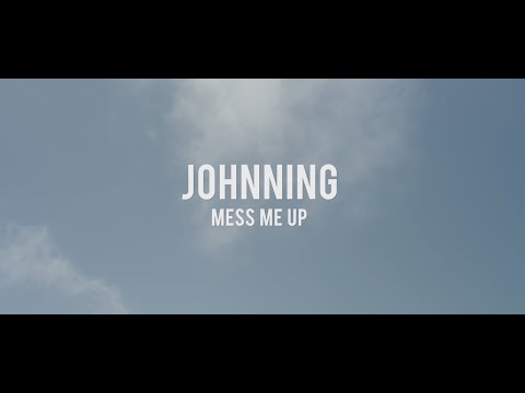Johnning - Mess Me Up (Official Music Video)