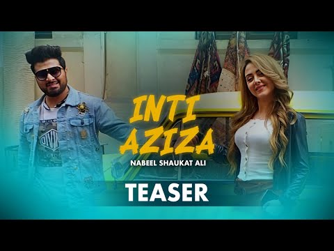 INTI AZIZA | NABEEL SHAUKAT ALI | TEASER | NEW SONG | COMING SOON