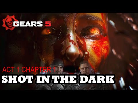 GEARS 5   ACT 1 CHAPTER 1   SHOT IN THE DARK 2020 PART 2 WALKTHROUGH GAMEPLAY