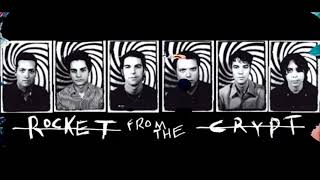 Rocket From The Crypt - Your Touch