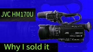 Video thumbnail for Why I sold the GY-JVC HM170u by Media Hammock