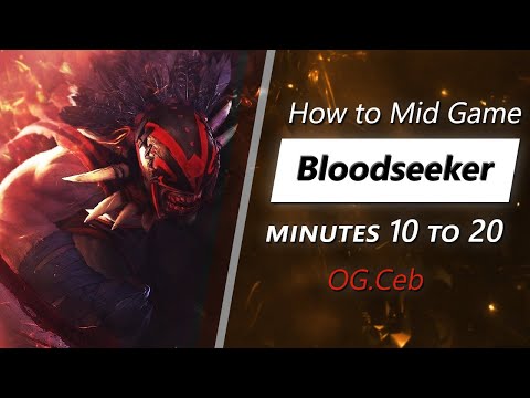 Own the mid game with Bloodseeker (feat. Ceb) | Minute 10 to 20