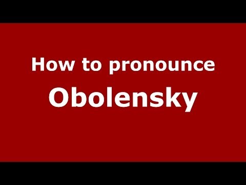 How to pronounce Obolensky (Russian/Russia) - PronounceNames.com