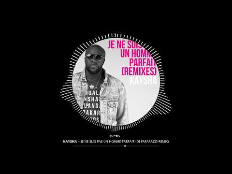 Kaysha - Je Ne Suis Pas Un Homme Parfait (Dj Paparazzi Remix)