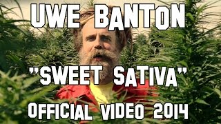 UWE BANTON - Sweet Sativa - [Official Video 2014]