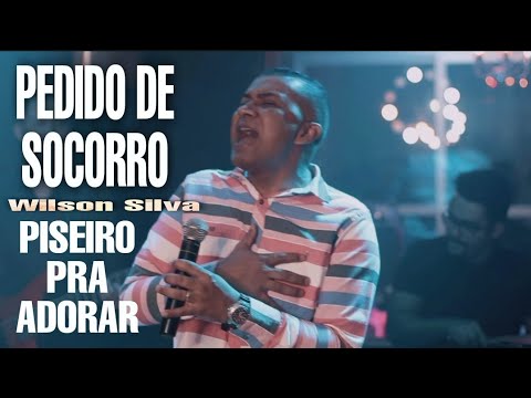 Wilson Silva - PEDIDO DE SOCORRO (Clipe Oficial) PISEIRO PRA ADORAR 2021