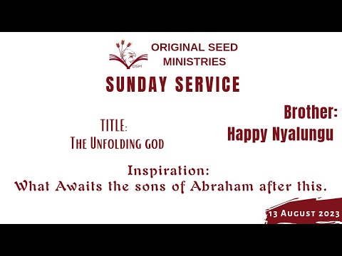 2023-0813AM - The Unfolding God - Brother Happy Nyalungu