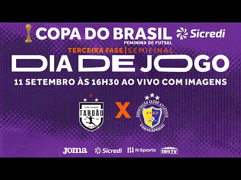 Copa do Brasil Sicredi Feminina 2022 - Taboao x ACAP - Semifinal - Jogo Volta - Ao vivo