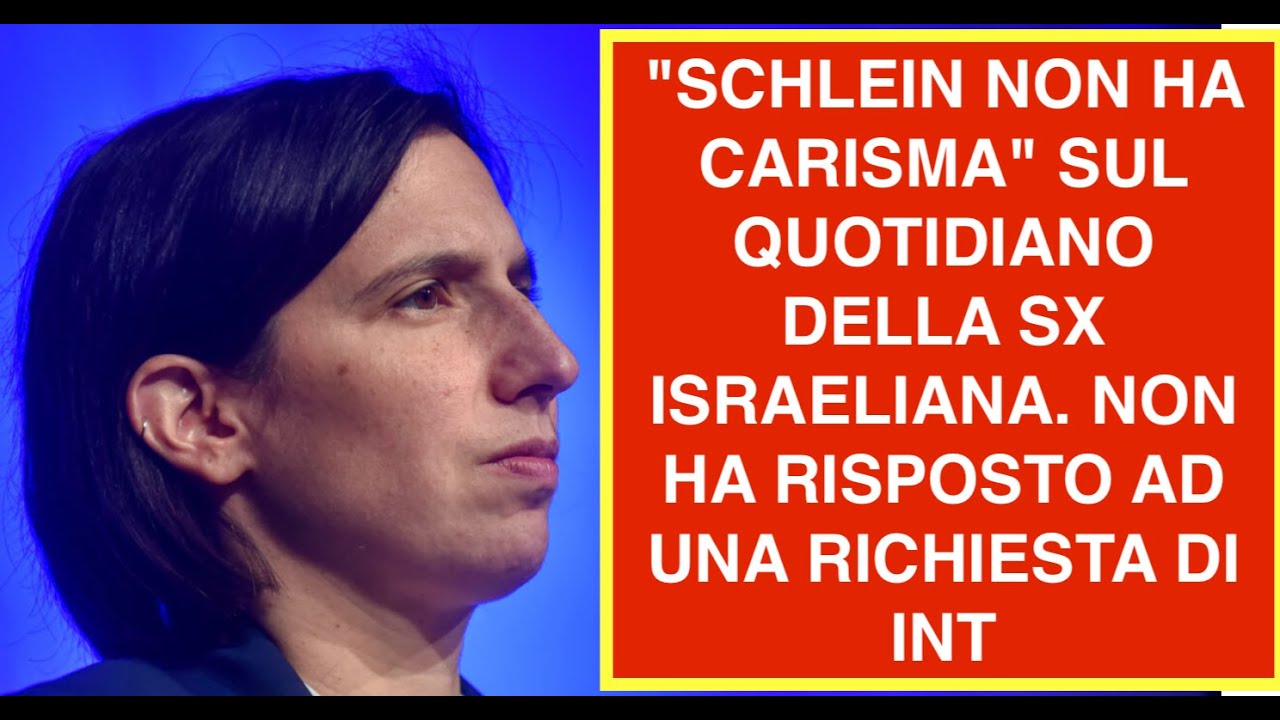 "SCHLEIN NON HA CARISMA" SUL QUOTIDIANO DELLA SX ISRAELIANA. NON HA RISPOSTO AD UNA RICHIESTA DI INT