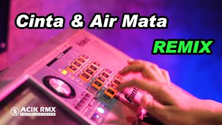 Download lagu CINTA DAN AIR MATA REMIX DJ Acik mp3