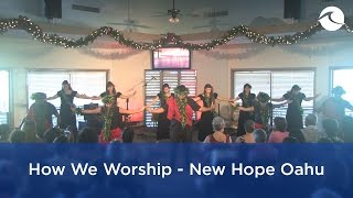 How We Worship - New Hope Oahu