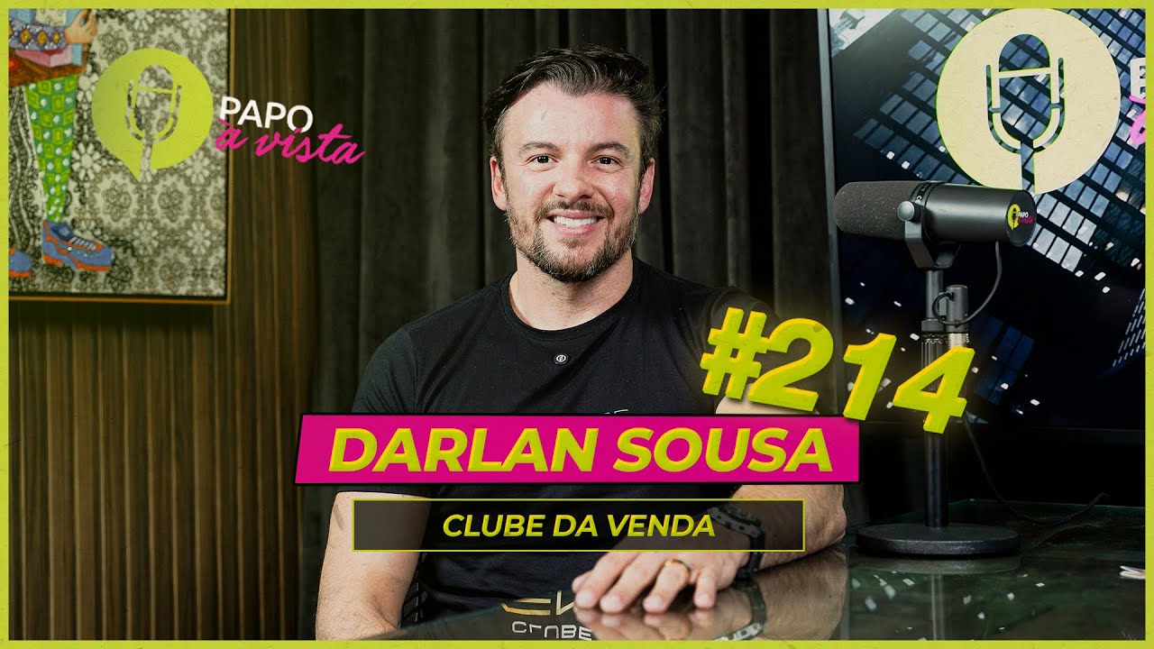 DARLAN SOUSA - CLUBE DA VENDA (EPISÓDIO #214)