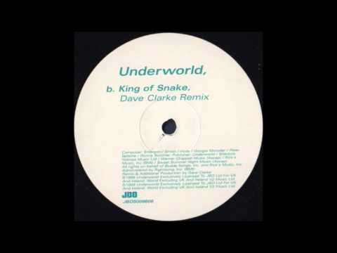 Underworld - King Of Snake (Dave Clarke Remix)