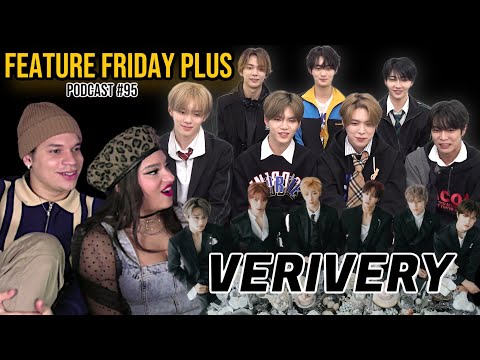 Feature Friday Plus #95 VERIVERY| 'O', US TOUR, DEBUT, Life as Trainees & Being KPOP Idols